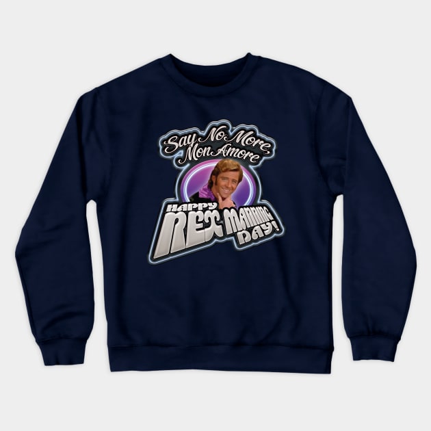 Happy Rex Manning Day Crewneck Sweatshirt by DA42